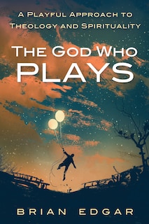 Front cover_The God Who Plays