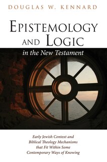 Front cover_Epistemology and Logic in the New Testament