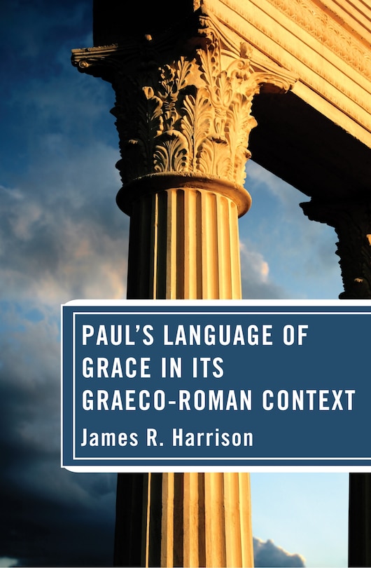 Front cover_Paul's Language of Grace in its Graeco-Roman Context