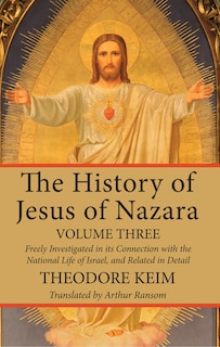 Front cover_The History of Jesus of Nazara, Volume Three