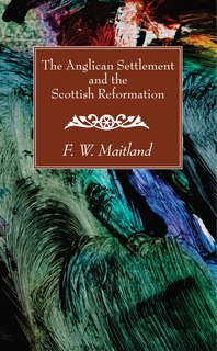 Front cover_The Anglican Settlement and the Scottish Reformation