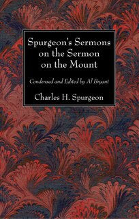 Spurgeon's Sermons on the Sermon on the Mount