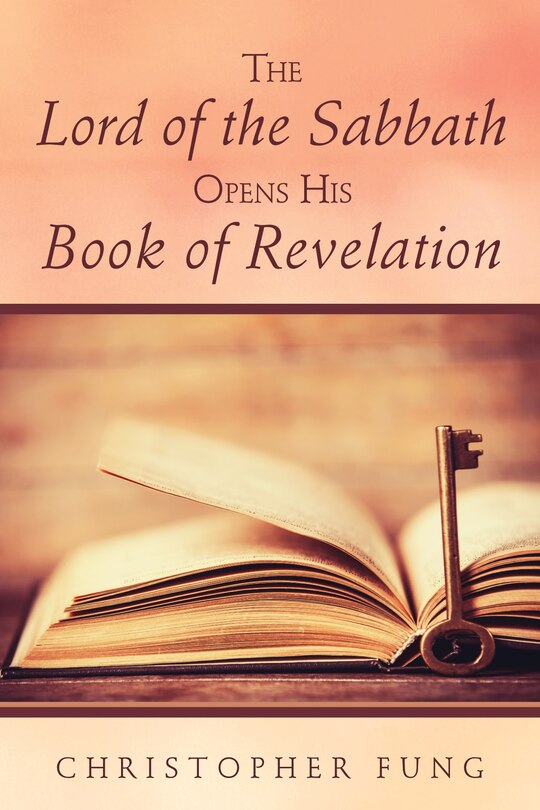 Front cover_The Lord of the Sabbath Opens His Book of Revelation