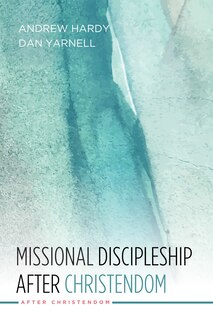 Front cover_Missional Discipleship After Christendom