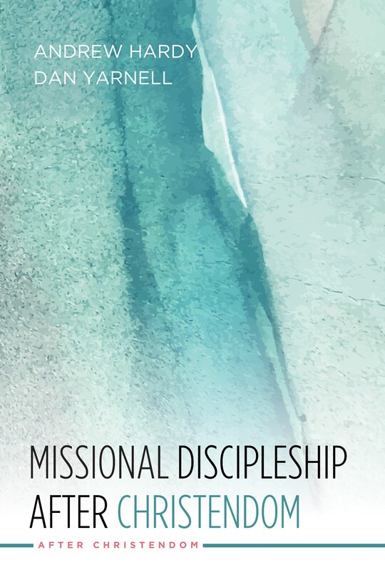 Front cover_Missional Discipleship After Christendom