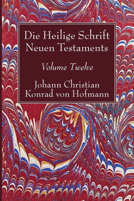 Front cover_Die Heilige Schrift Neuen Testaments, Volume Twelve