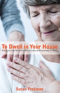Front cover_To Dwell in Your House