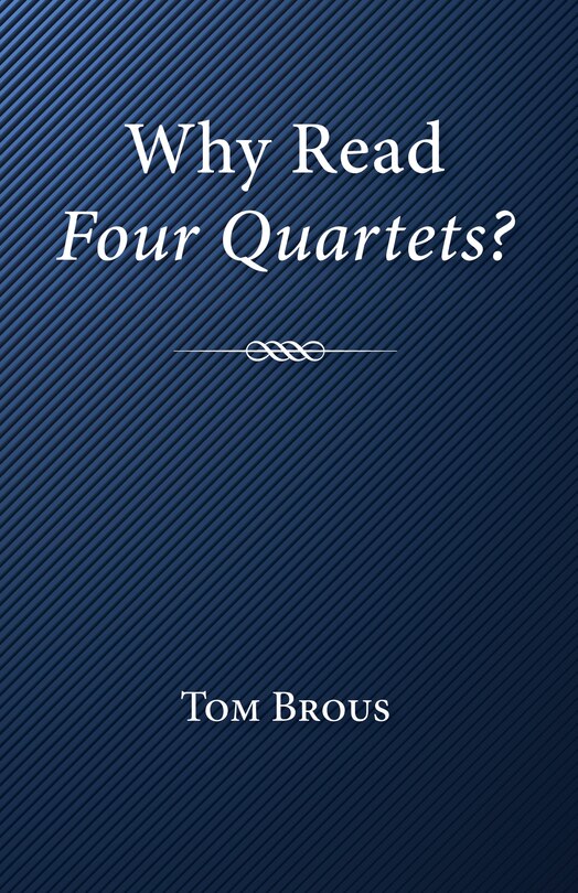 Front cover_Why Read Four Quartets?