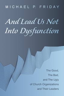 Couverture_And Lead Us Not Into Dysfunction