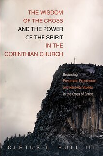 Front cover_The Wisdom of the Cross and the Power of the Spirit in the Corinthian Church