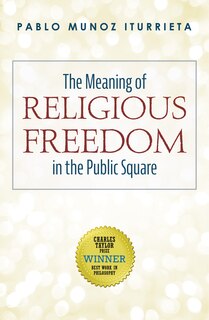 Front cover_The Meaning of Religious Freedom in the Public Square