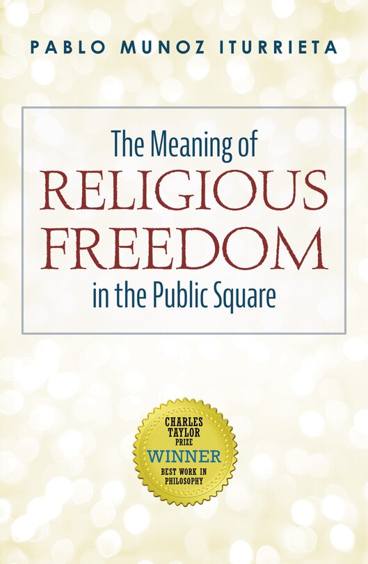 Front cover_The Meaning of Religious Freedom in the Public Square