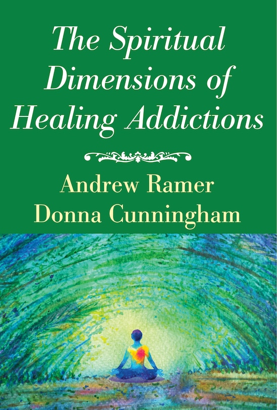 Front cover_The Spiritual Dimensions of Healing Addictions