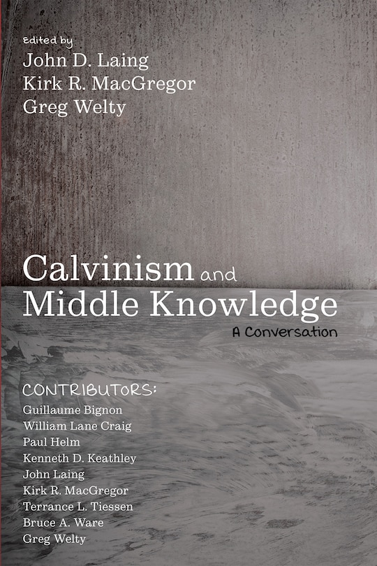 Front cover_Calvinism and Middle Knowledge