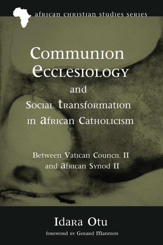 Couverture_Communion Ecclesiology and Social Transformation in African Catholicism