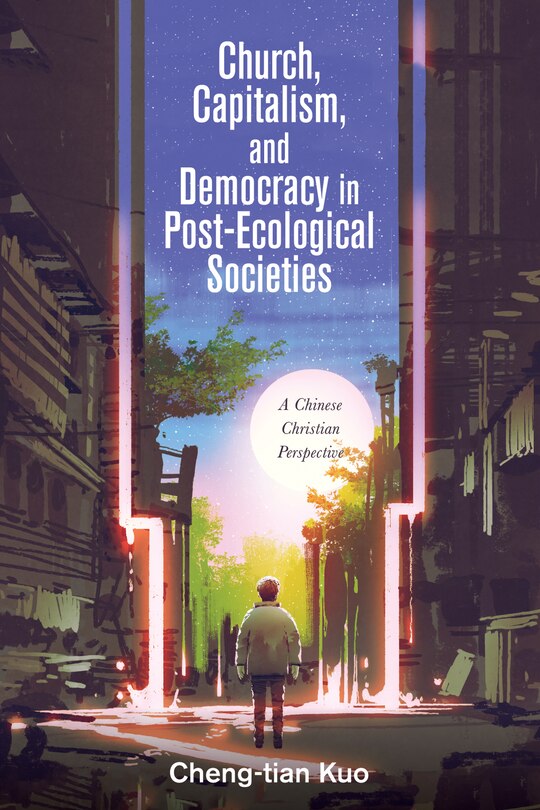 Front cover_Church, Capitalism, and Democracy in Post-Ecological Societies