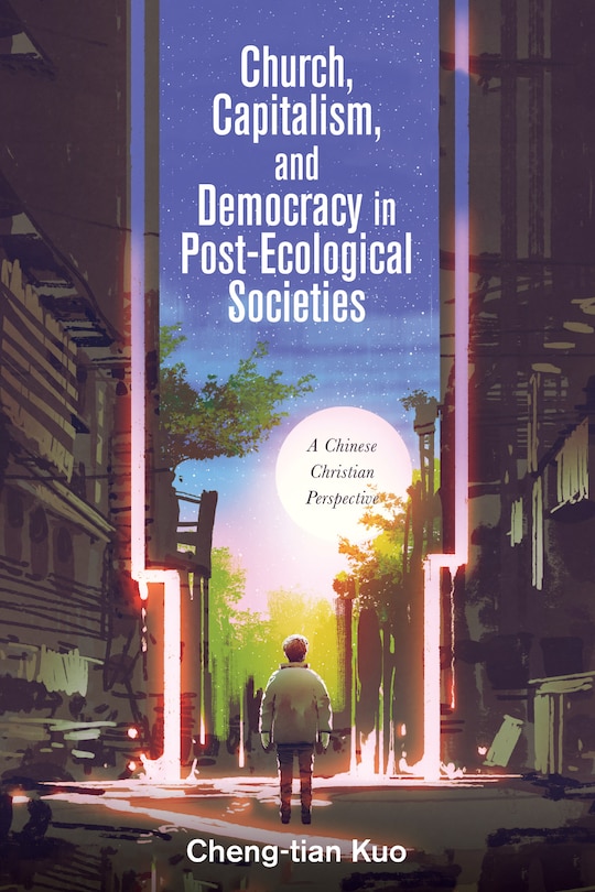 Front cover_Church, Capitalism, and Democracy in Post-Ecological Societies