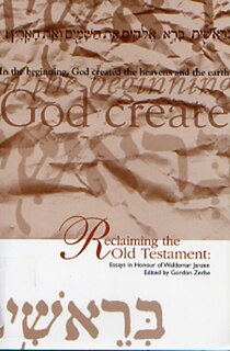 Reclaiming the Old Testament: Essays in Honour of Waldemar Janzen
