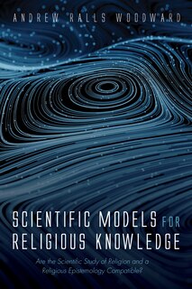 Front cover_Scientific Models for Religious Knowledge
