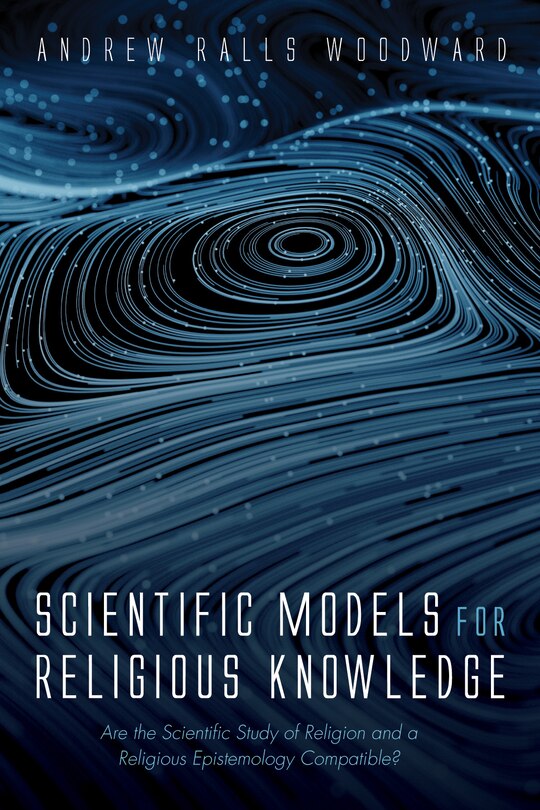 Front cover_Scientific Models for Religious Knowledge