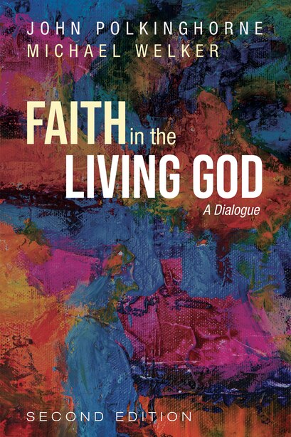 Faith in the Living God, 2nd Edition by John Polkinghorne