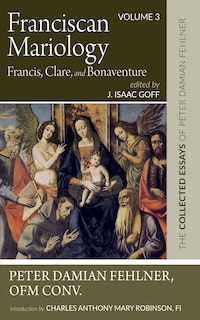Couverture_Franciscan Mariology--Francis, Clare, and Bonaventure