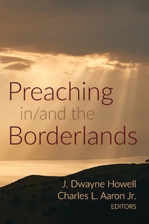 Front cover_Preaching in/and the Borderlands