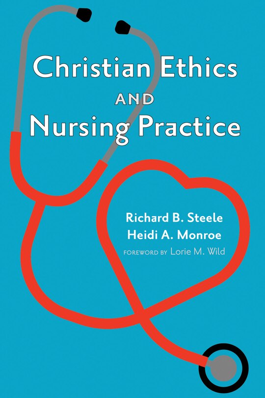 Front cover_Christian Ethics and Nursing Practice