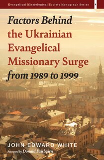 Front cover_Factors Behind the Ukrainian Evangelical Missionary Surge from 1989 to 1999