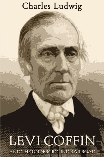 Front cover_Levi Coffin and the Underground Railroad
