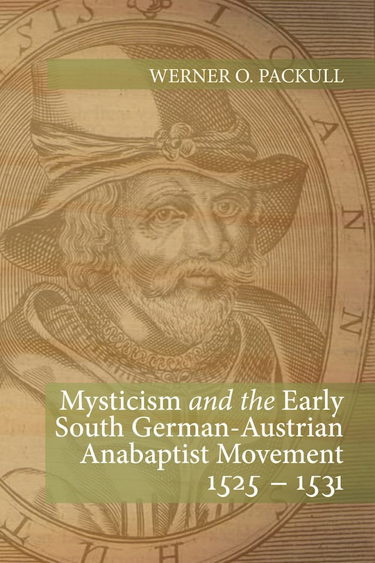Couverture_Mysticism and the Early South German - Austrian Anabaptist Movement 1525 - 1531