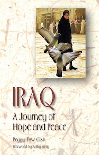 Iraq: A Journey Of Hope And Peace