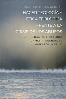 Front cover_Hacer Teología Y Ética Teológica Frente a la Crisis de Los Abusos