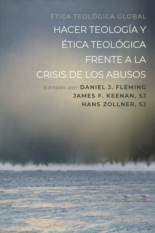 Front cover_Hacer Teología Y Ética Teológica Frente a la Crisis de Los Abusos