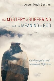Front cover_The Mystery of Suffering and the Meaning of God
