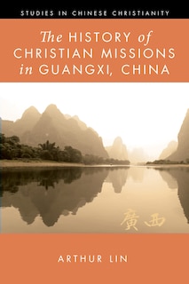 Couverture_The History of Christian Missions in Guangxi, China