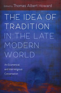 Front cover_The Idea of Tradition in the Late Modern World