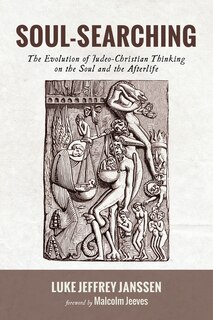 Soul-searching: The Evolution Of Judeo-christian Thinking On The Soul And The Afterlife