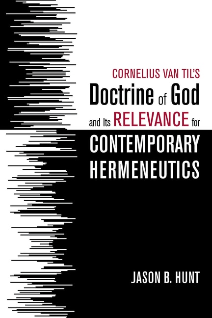 Couverture_Cornelius Van Til's Doctrine Of God And Its Relevance For Contemporary Hermeneutics