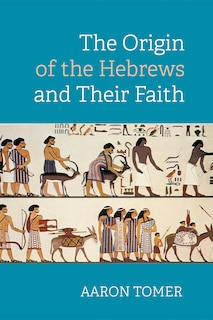 Couverture_The Origin Of The Hebrews And Their Faith