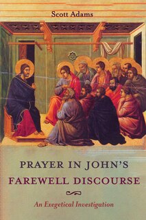 Front cover_Prayer in John's Farewell Discourse
