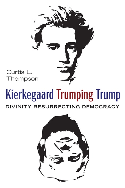 Couverture_Kierkegaard Trumping Trump