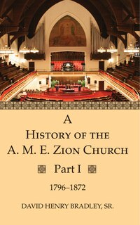 Front cover_A History of the A. M. E. Zion Church, Part 1