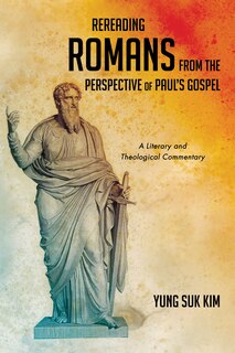 Front cover_Rereading Romans From The Perspective Of Paul's Gospel