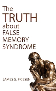 Front cover_The Truth About False Memory Syndrome