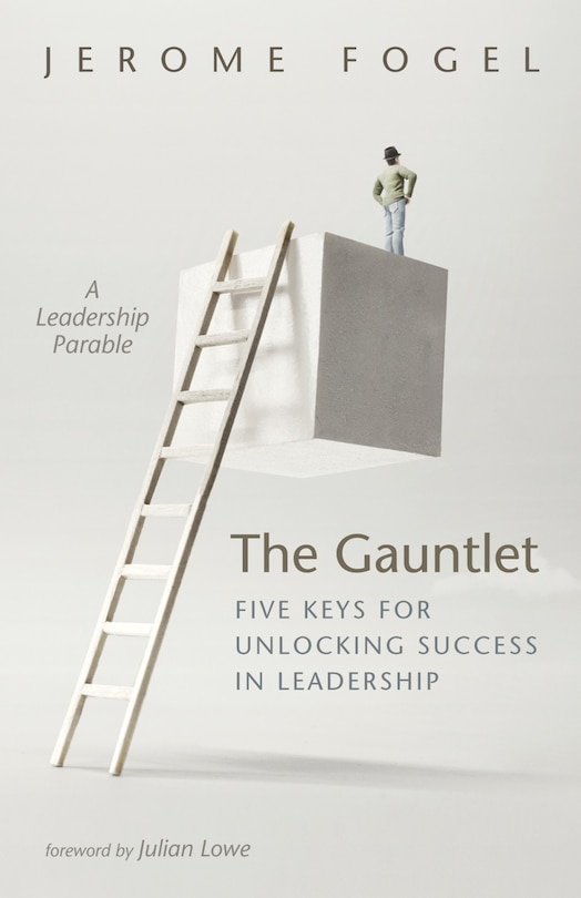Front cover_The Gauntlet: Five Keys for Unlocking Success in Leadership
