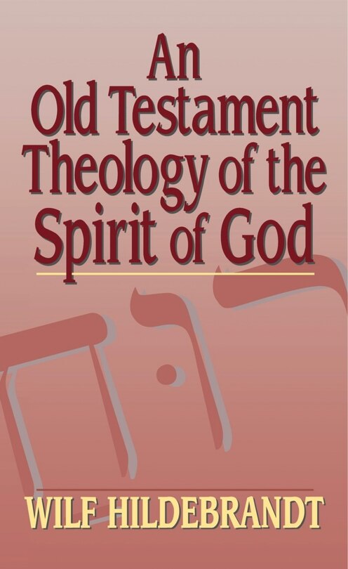 Couverture_An Old Testament Theology Of The Spirit Of God