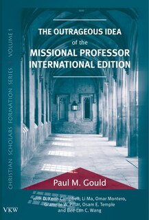 Front cover_The Outrageous Idea Of The Missional Professor, International Edition