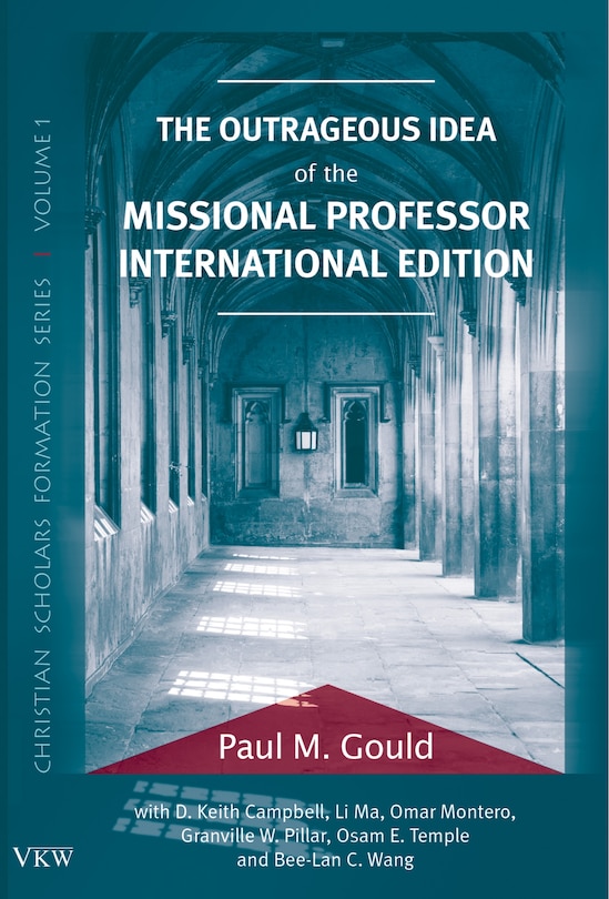 Front cover_The Outrageous Idea Of The Missional Professor, International Edition