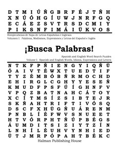 ¡Busca Palabras! Rompecabezas de Sopa de Letras Volumen I: Palabras, Modismos, Expresiones y Letras del Español e Inglés: ¡Busca Palabras! Spanish and English Word Search Puzzles Volume I: Spanish and English Words, Idioms, Expressions and Letters